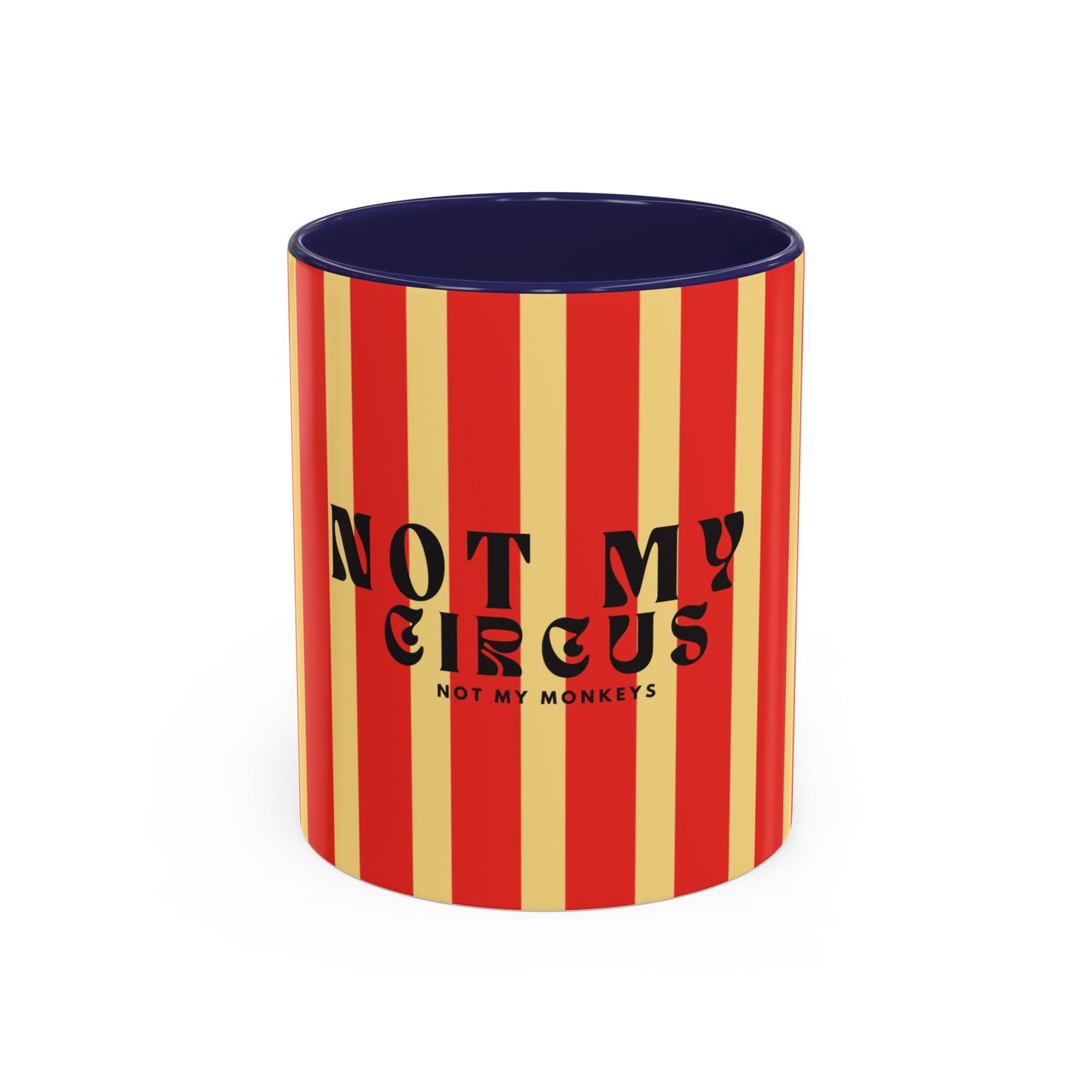 Not My Circus, Not My Monkeys Coffee Mug