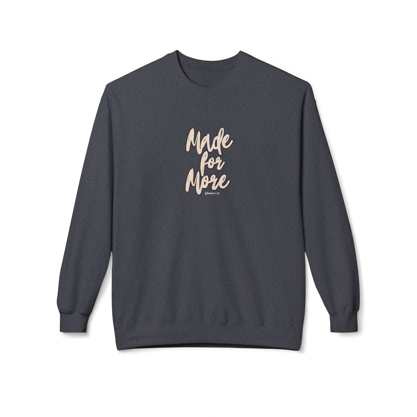 Gray sweatshirt with 'Made for More' text on a white background