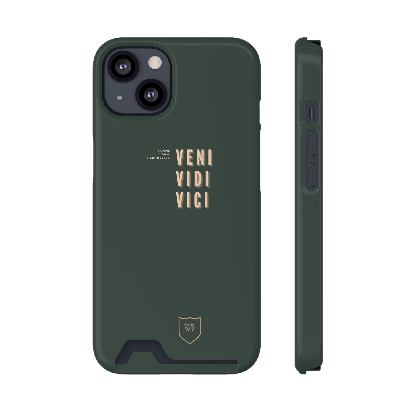 Veni, Vidi, Vici Dark Green Phone Case With Card Holder