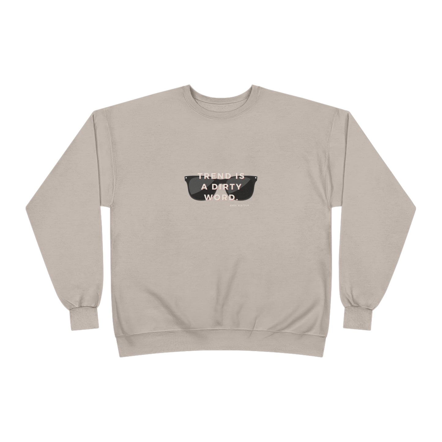 Anna Wintour Quote Fashion Sweatshirt