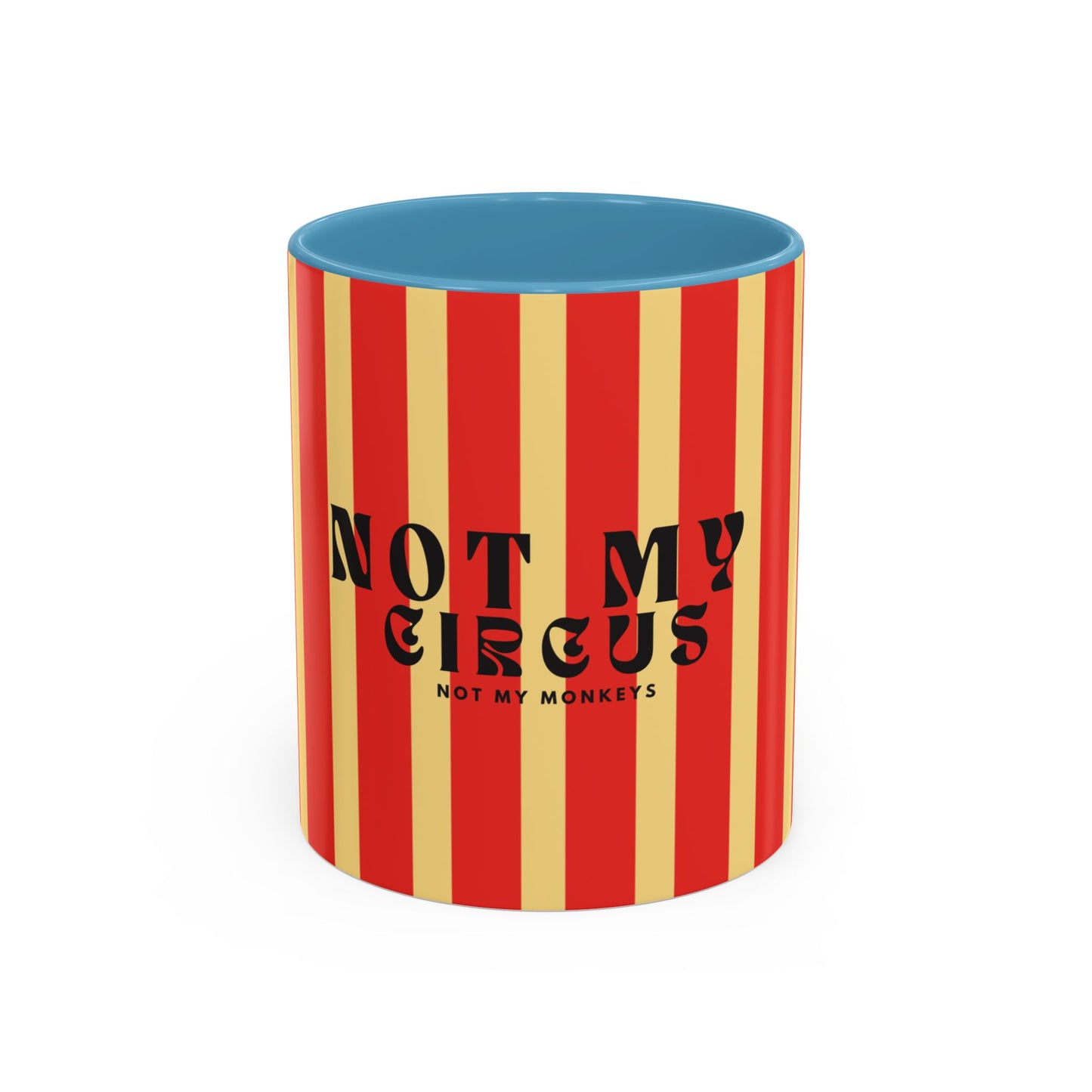 Not My Circus, Not My Monkeys Coffee Mug