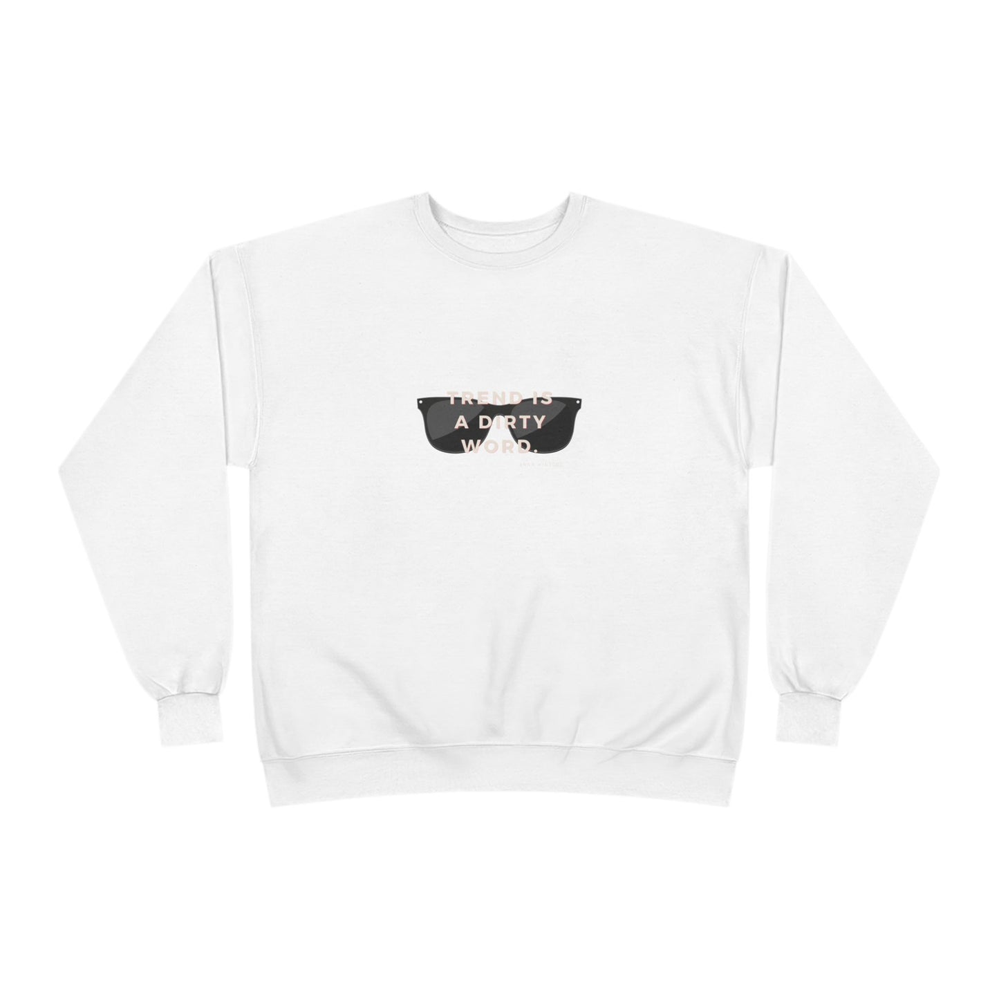 Anna Wintour Quote Fashion Sweatshirt