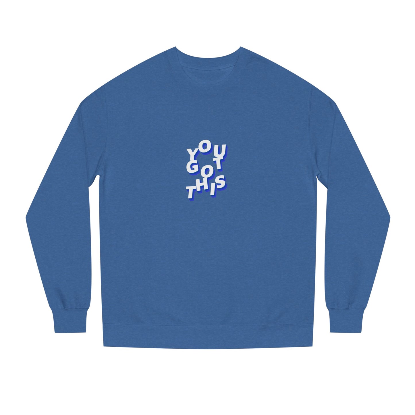 You Got This Crewneck Sweatshirt — Quirky Motivational Sweatshirt