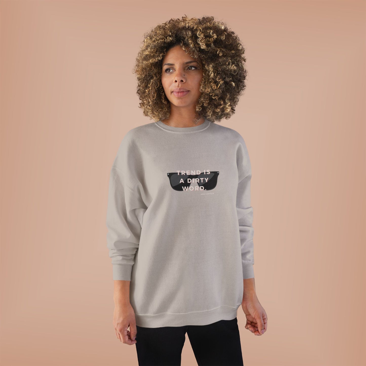 Anna Wintour Quote Fashion Sweatshirt