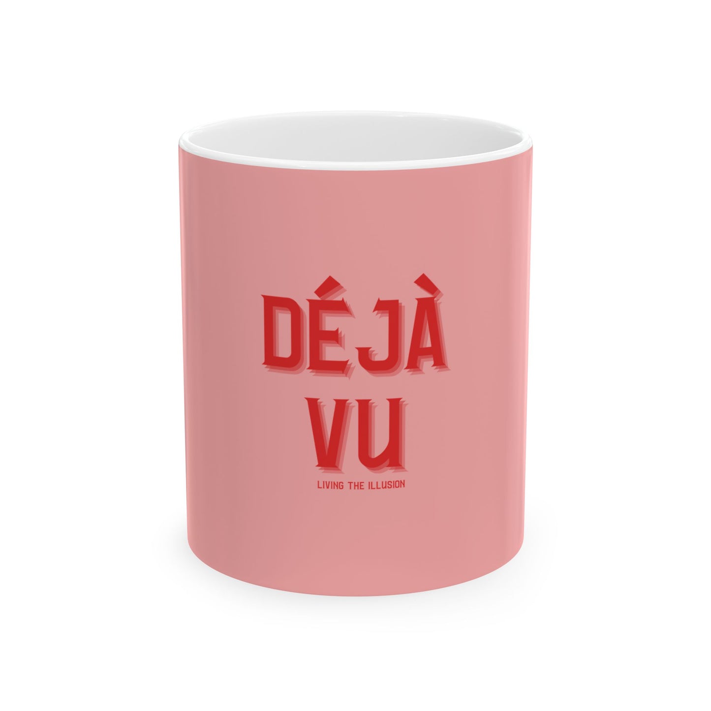 Deja Vu - "Living in the Illusion" Ceramic Mug, Watermelon Color