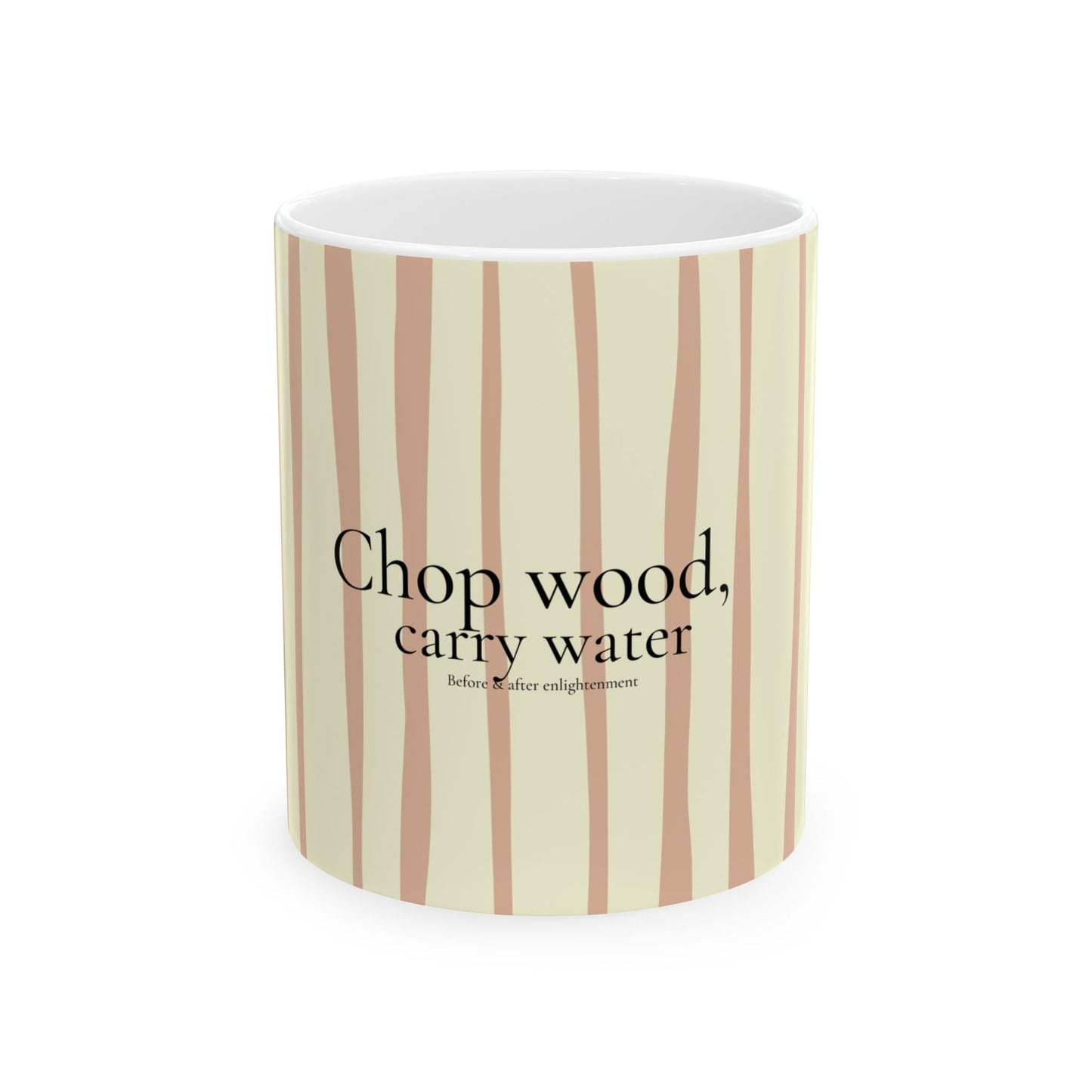 Zen Meditation Tea Mug, "Chop wood, carry water", TAN