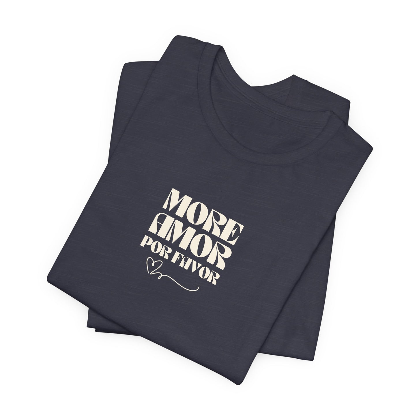 More Amor Por Favor, Trendy Ladies Tee