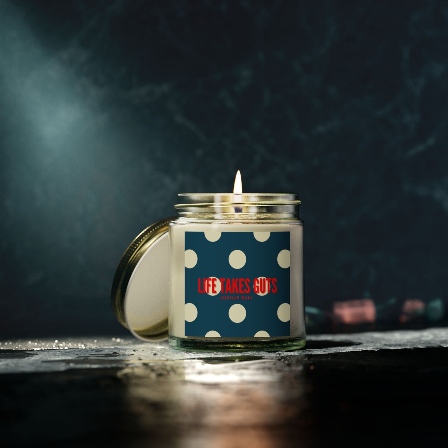 Luxe Scented Candles, "Life takes guts" Lucille Ball Quote