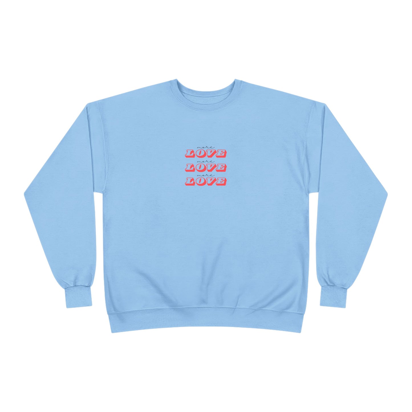 MORE LOVE Eco-Friendly Sweatshirt