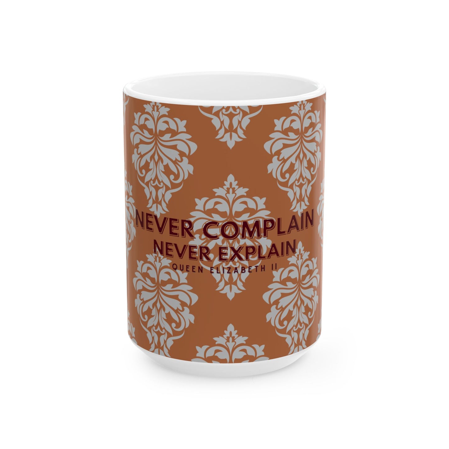 Never Complain Never Explain Mug, BROWN