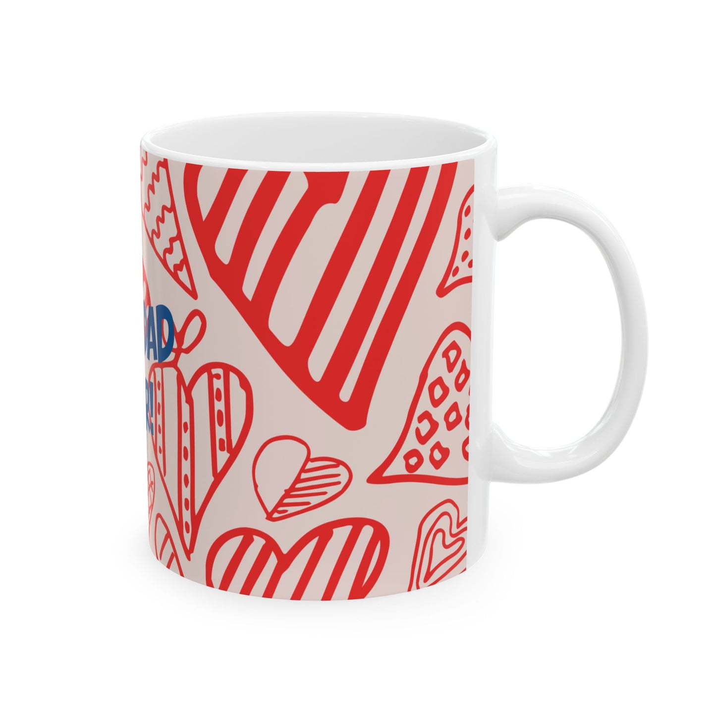 Best Dad EVER! Heart Ceramic Mug — Father's Day Gift (11oz & 15oz)