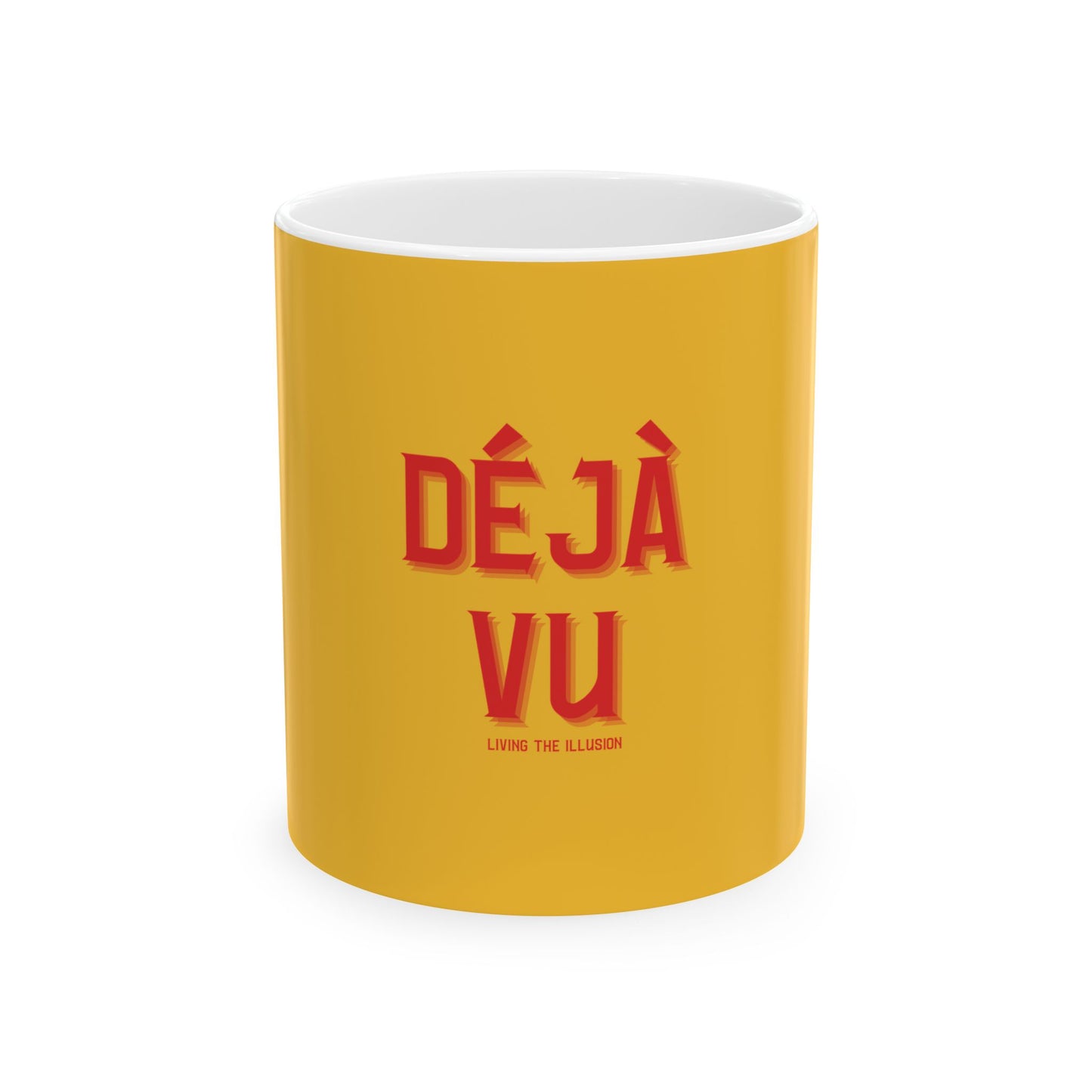 Deja Vu - "Living in the Illusion" Ceramic Mug, Yellow
