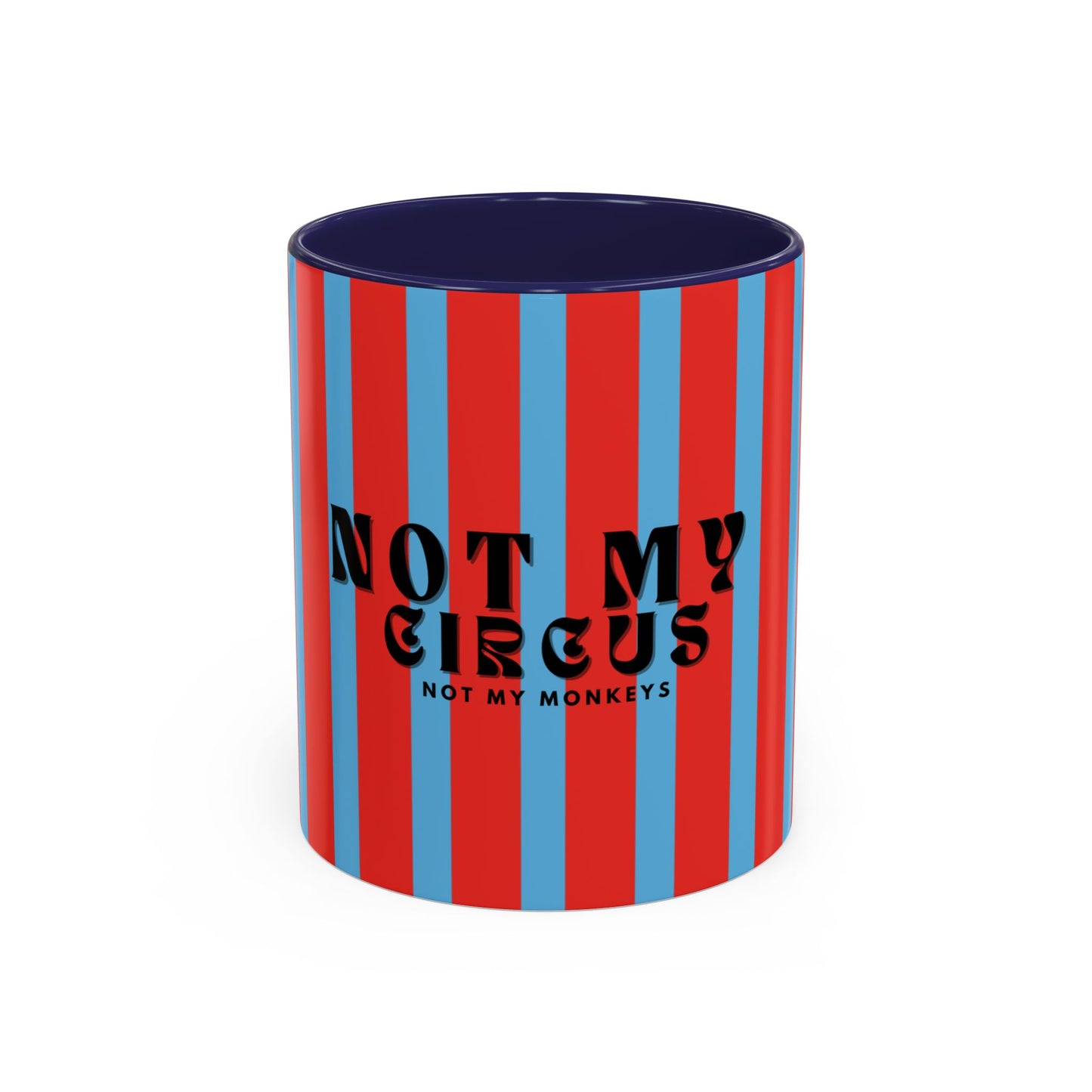 Striped mug with 'Not my circus, not my monkeys' text on a white background