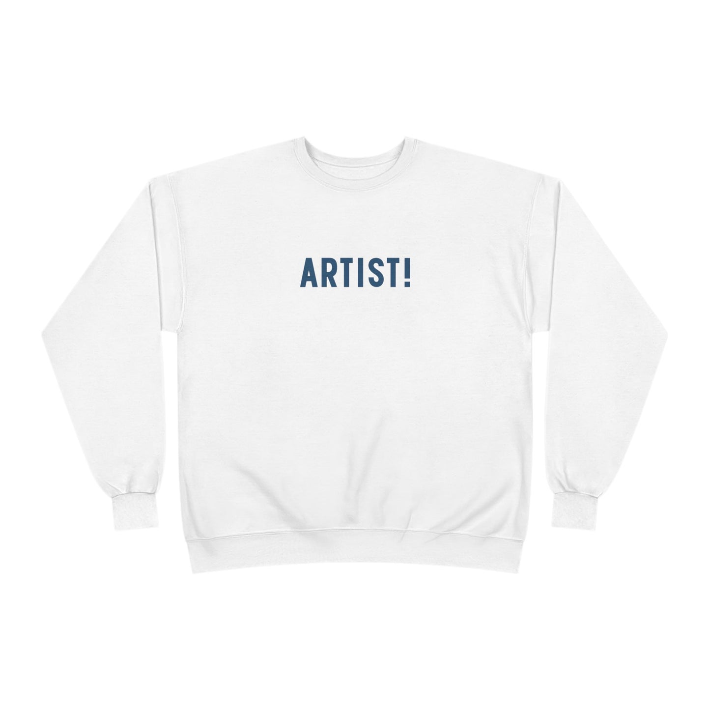 ARTIST! Unisex Sweatshirt, Creative Types