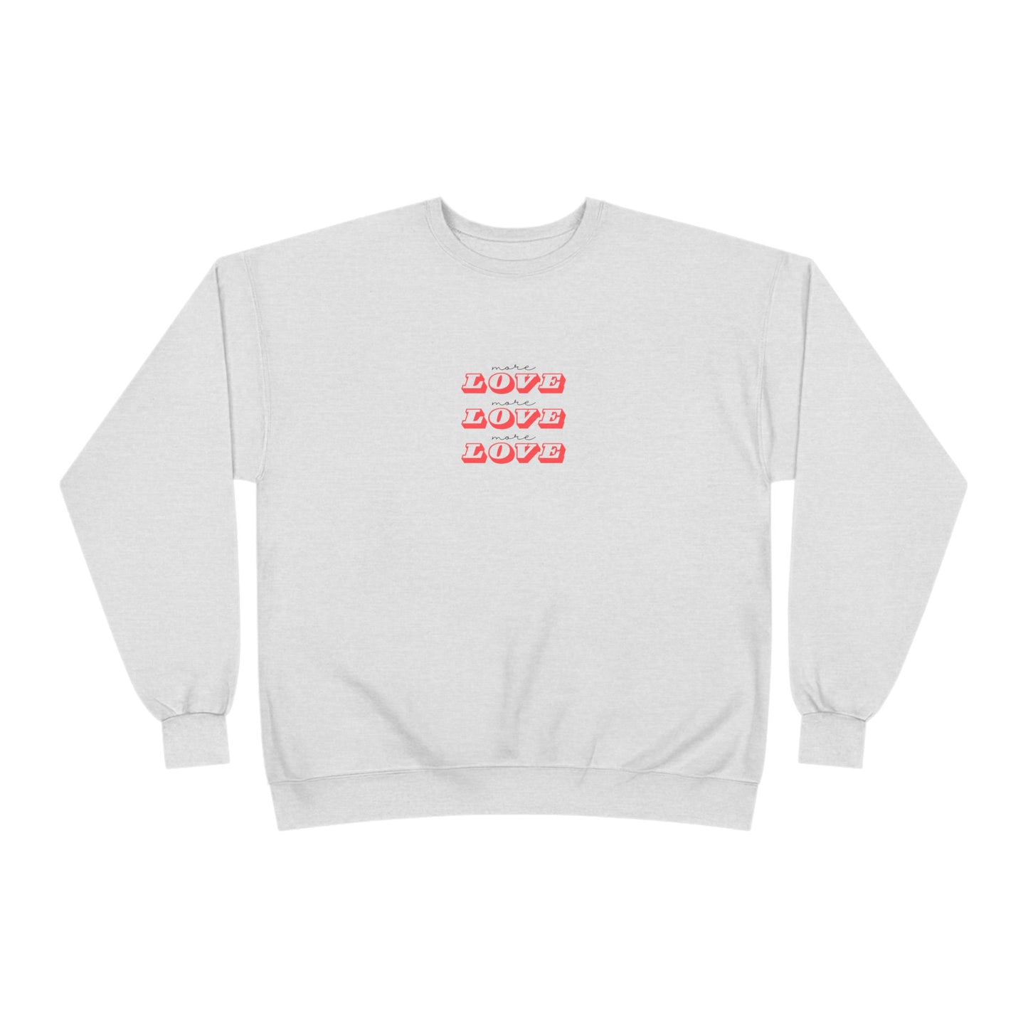 MORE LOVE Eco-Friendly Sweatshirt