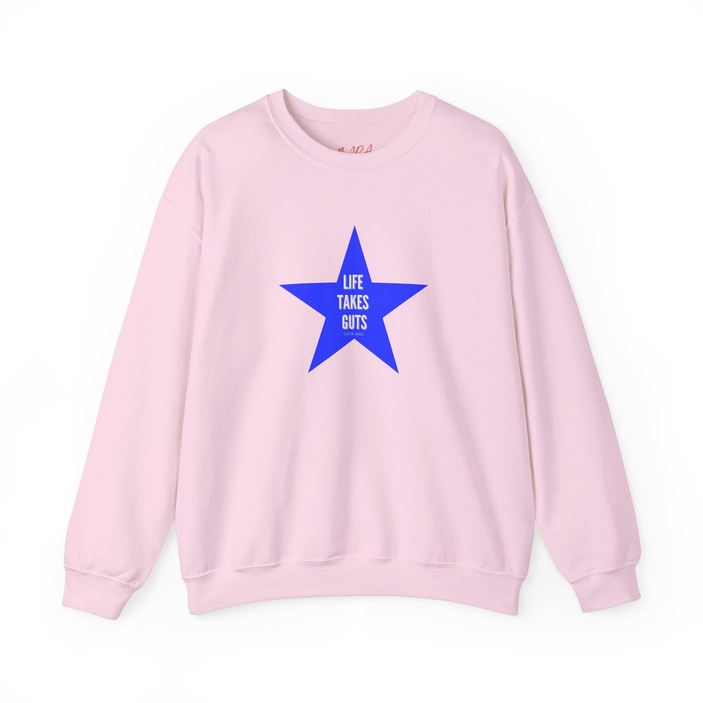 "Life Takes Guts" Star Sweatshirt, Lucille Ball Quote