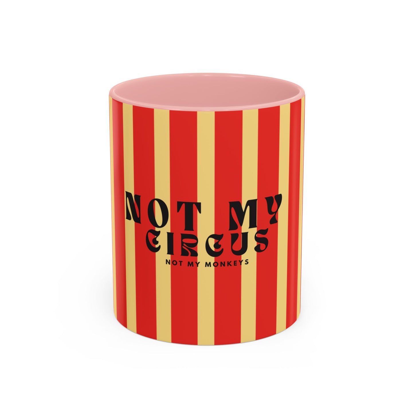 Not My Circus, Not My Monkeys Coffee Mug
