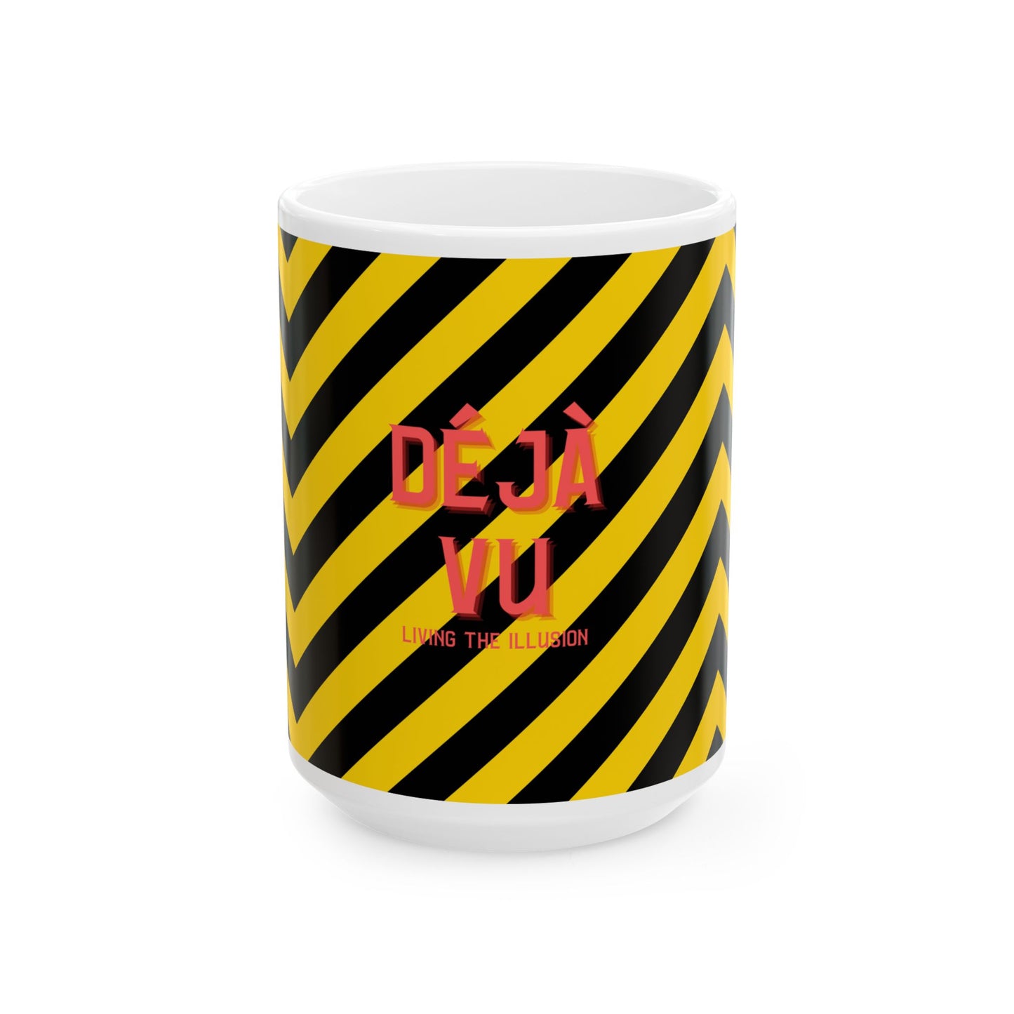 Deja Vu - "Living in the Illusion" Ceramic Mug, Graphic Design