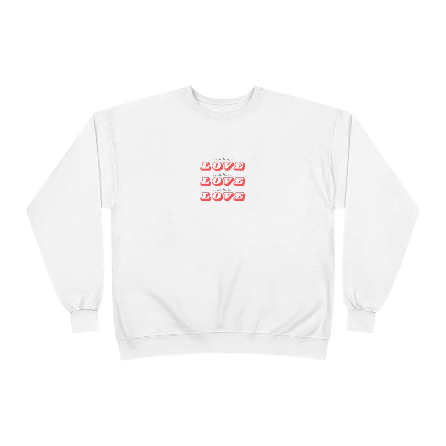 MORE LOVE Eco-Friendly Sweatshirt