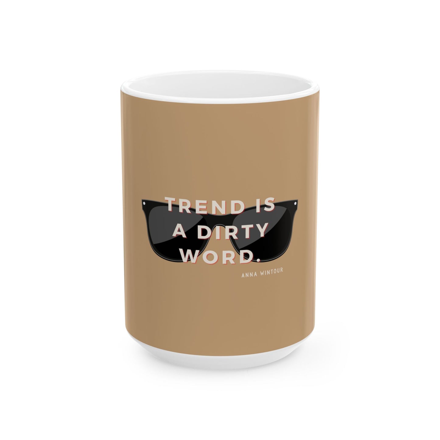 Anna Wintour Quote Mug, TAN