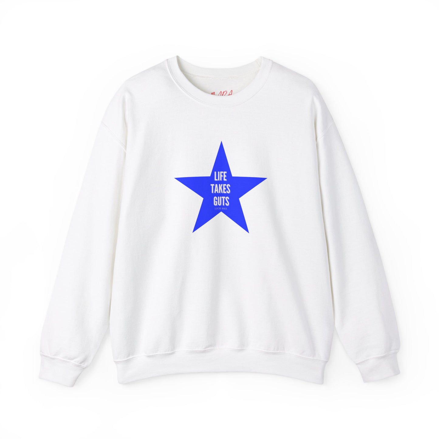 "Life Takes Guts" Star Sweatshirt