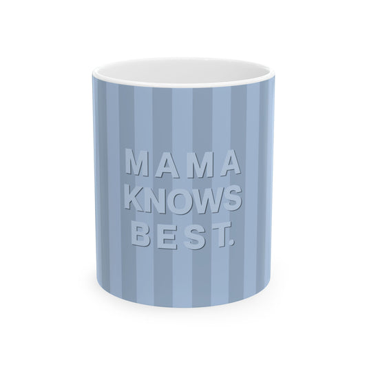 A cylindrical ceramic mug with vertical light blue and white stripes, featuring the embossed text 'MAMA KNOWS BEST.' in white, set against a plain white background.