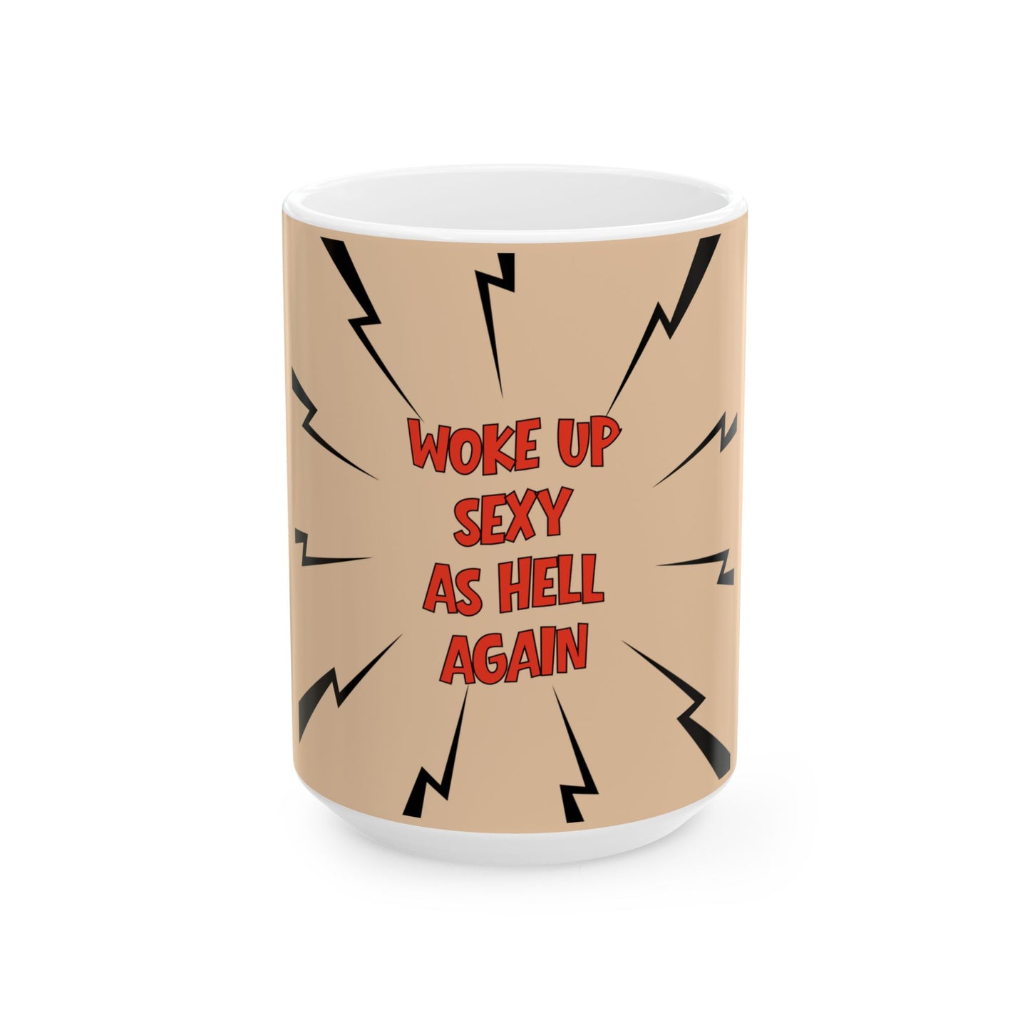 Mug with 'Woke up sexy as hell again' text on a beige background