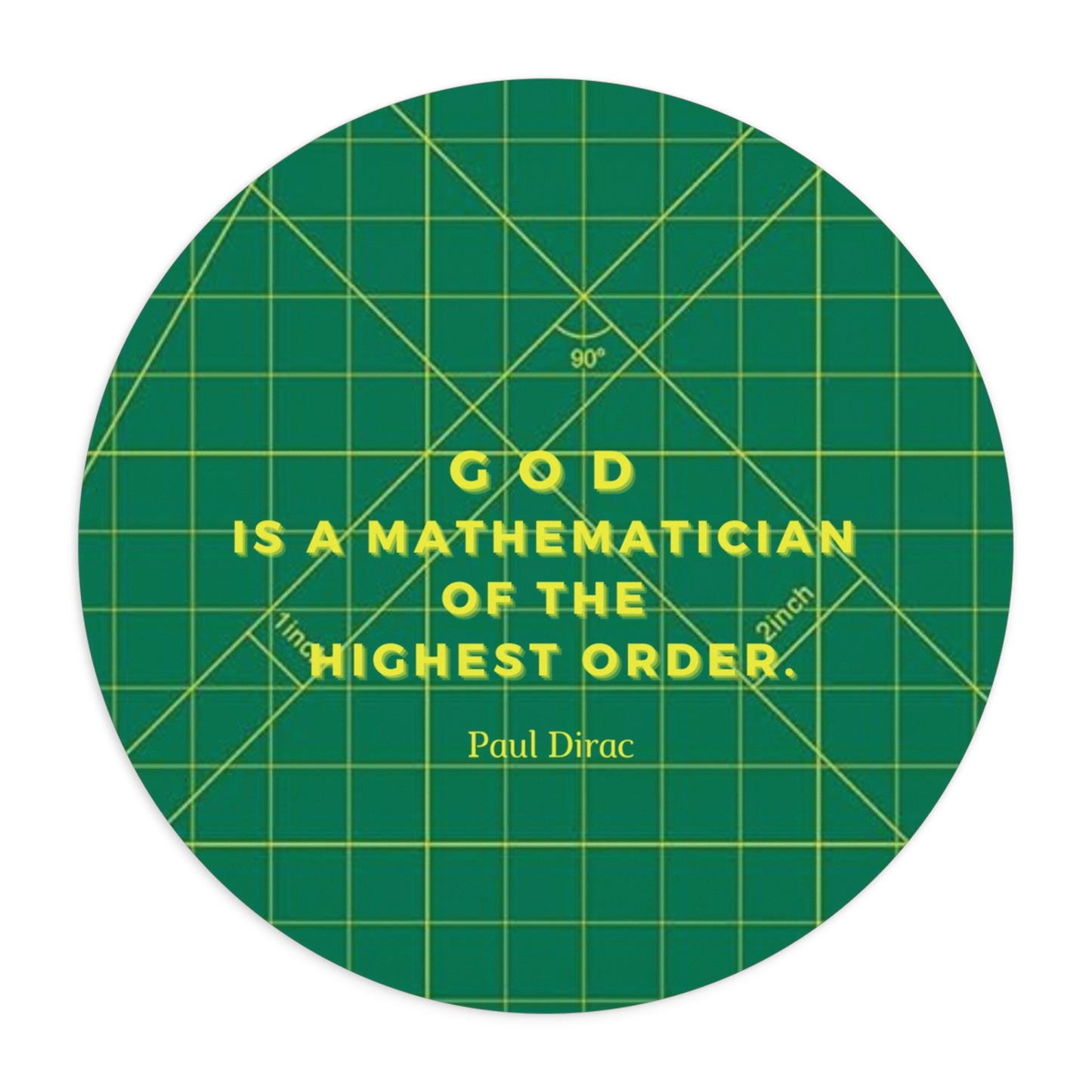 Circular green ruler  mouse pad with yellow text quote by Paul Dirac 