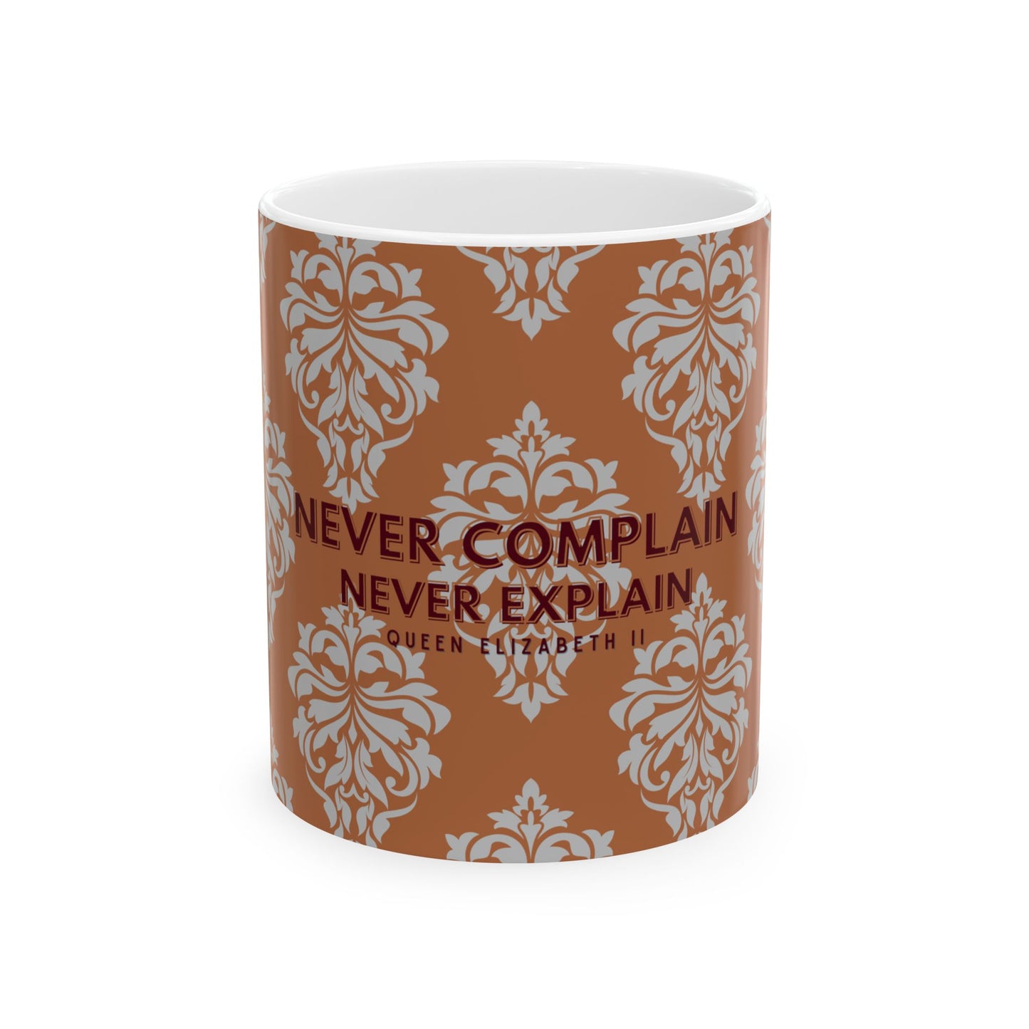 Never Complain Never Explain Mug, BROWN