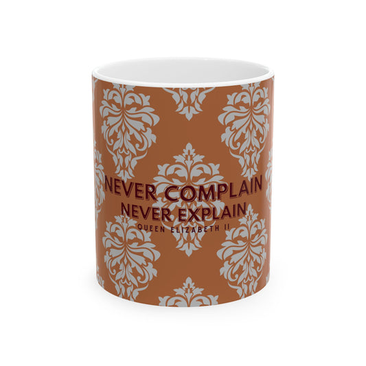Never Complain Never Explain Mug, BROWN