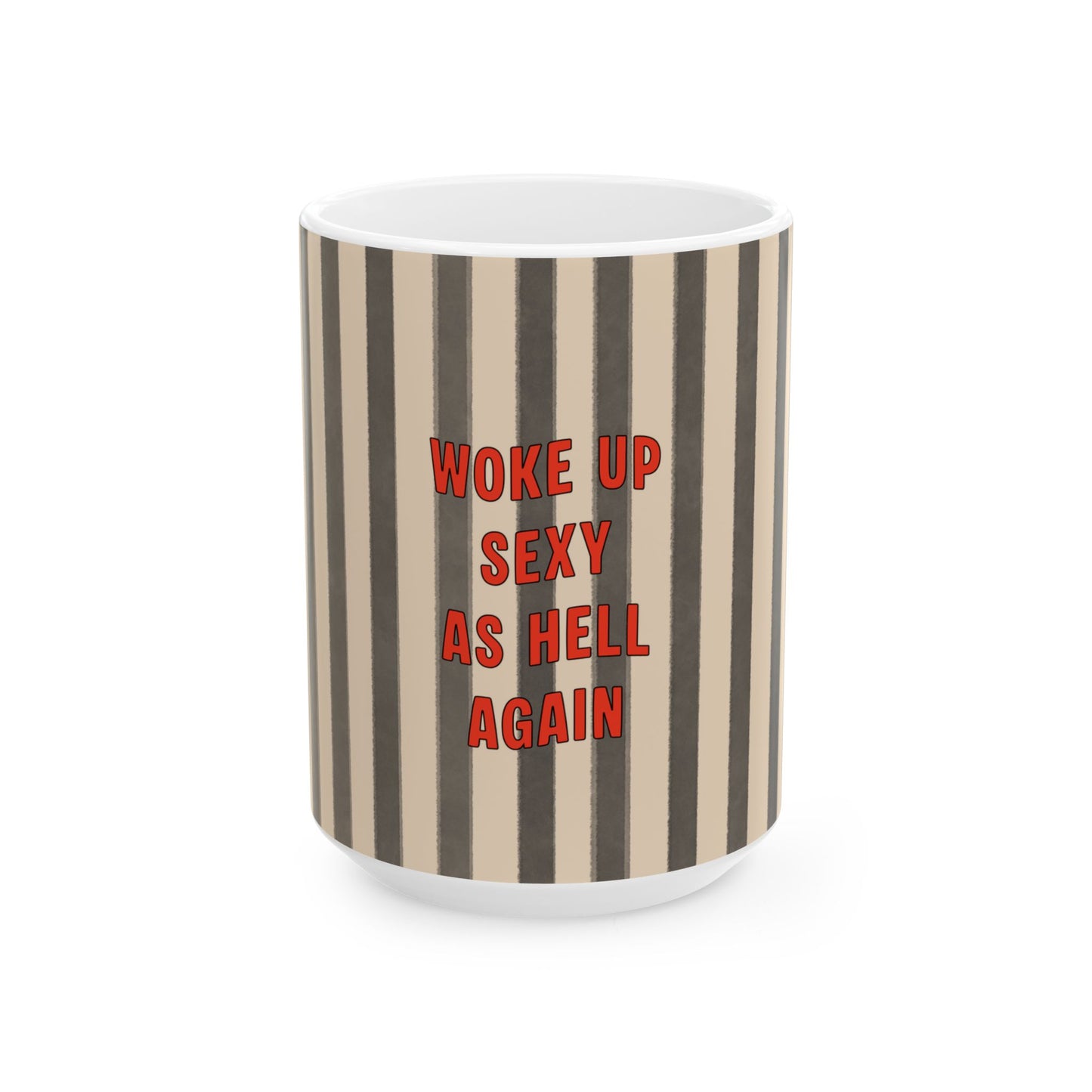 Woke Up Sexy As Hell Grey Stripped Mug