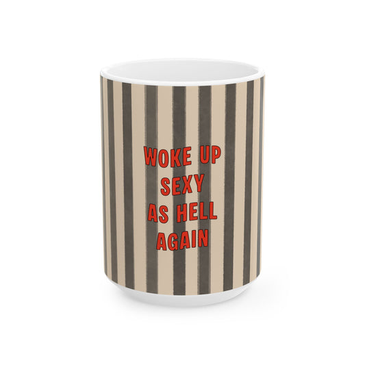Woke Up Sexy As Hell Grey Stripped Mug