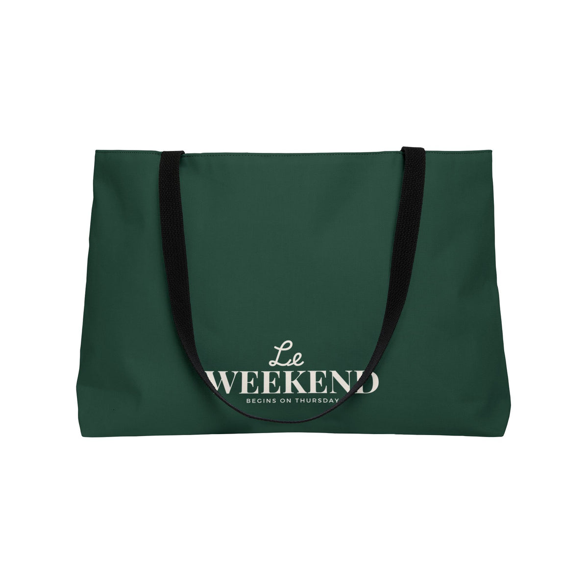 A dark green tote bag with black shoulder straps and white printed text reading 'Le WEEKEND BEGINS ON THURSDAY' on a plain white background.