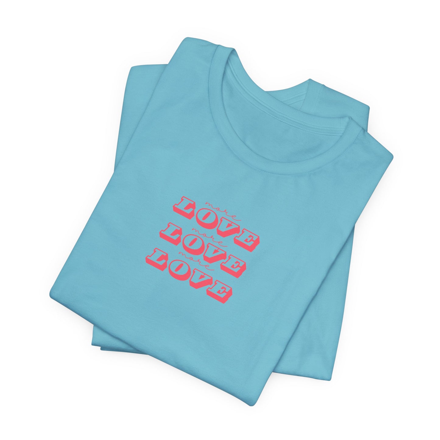 More Love Unisex Tee, Yoga Wear