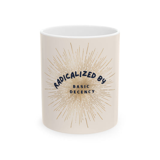 Radicalized by Basic Decency Whimsical Mug