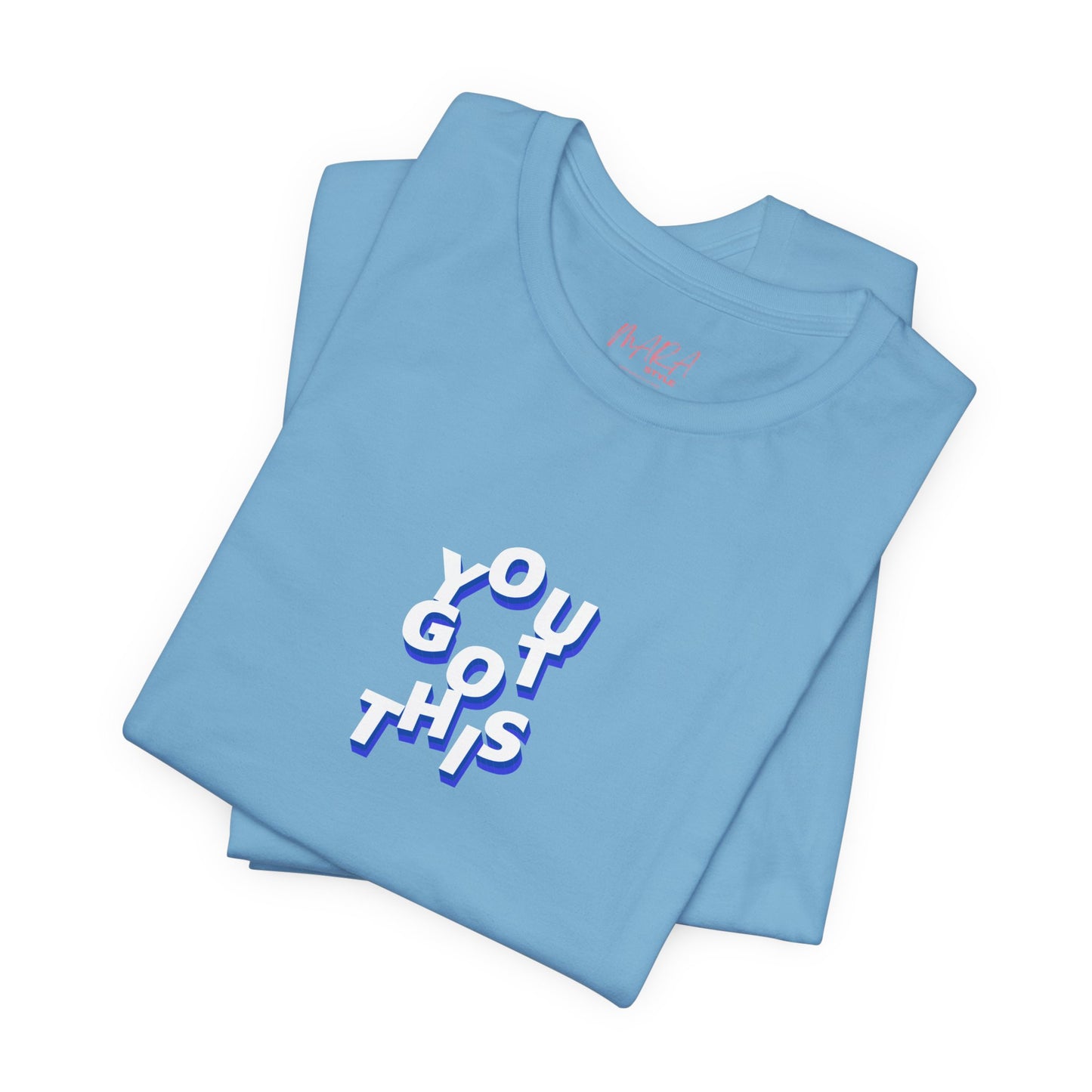 You Got Thiis - Motivational Tee