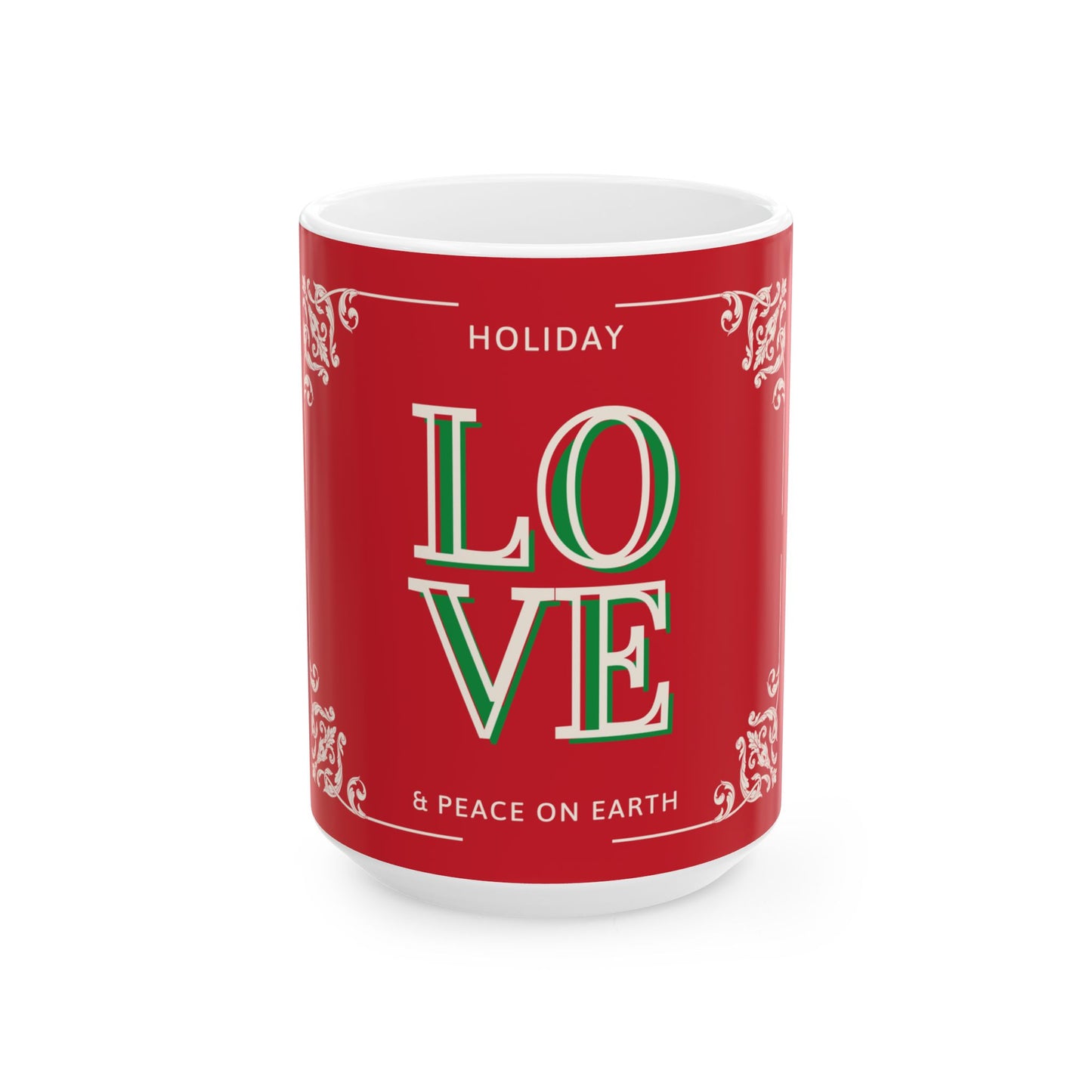 A red ceramic mug with a white interior and base, featuring the word 'LOVE' in large green letters with white outlines, and the words 'HOLIDAY' and '& PEACE ON EARTH' in white. Decorative white floral corner motifs frame the design.