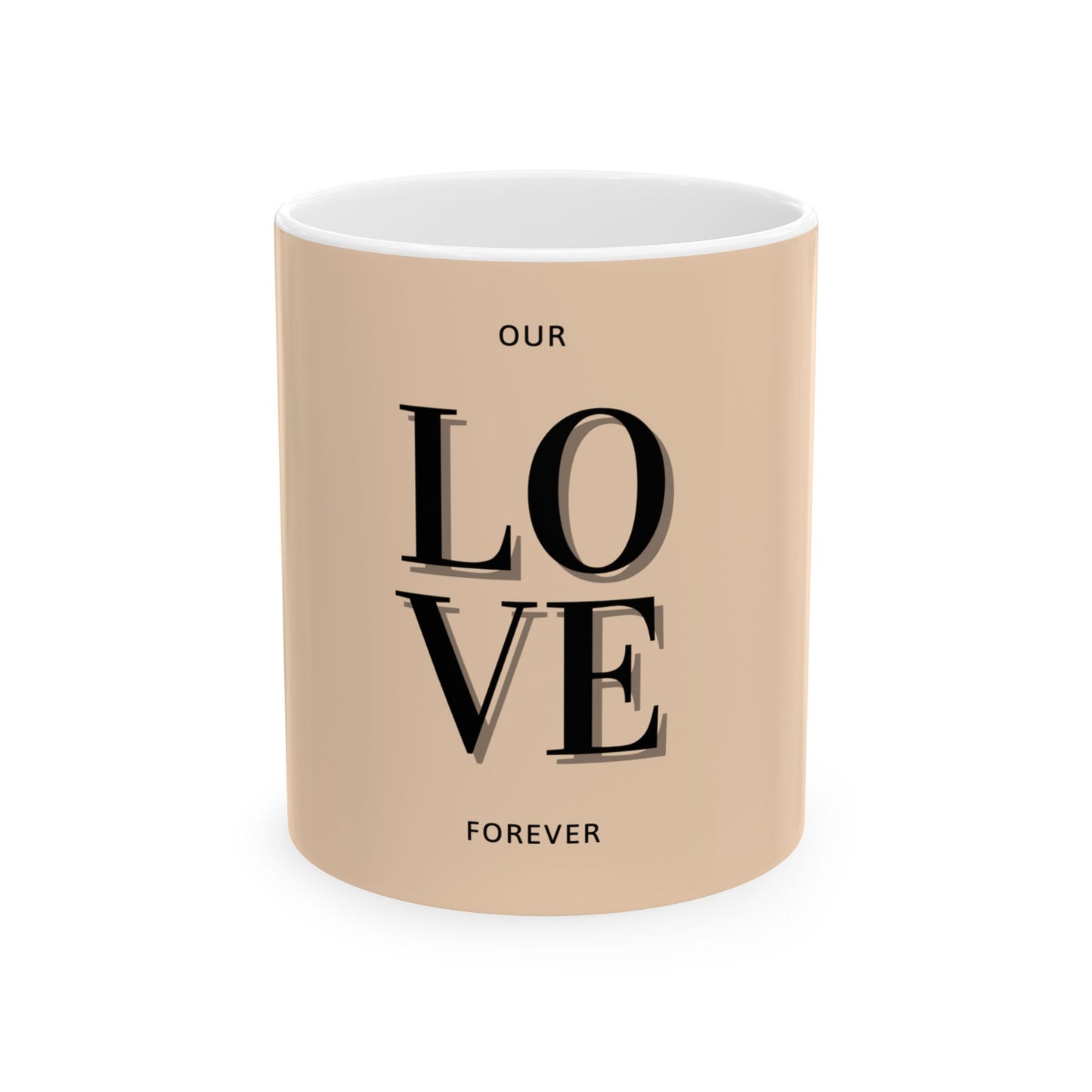 Beige mug with 'OUR LOVE FOREVER' text on a white background
