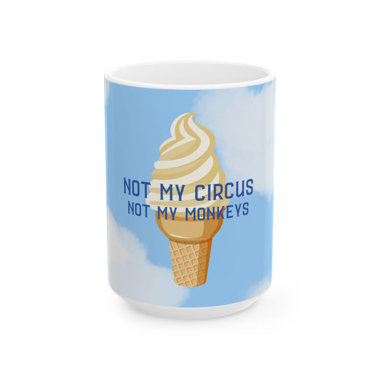 A white ceramic mug featuring a light blue wrap-around graphic print of a soft-serve ice cream cone with the text 'NOT MY CIRCUS NOT MY MONKEYS' in dark blue, shown on a clean white background.