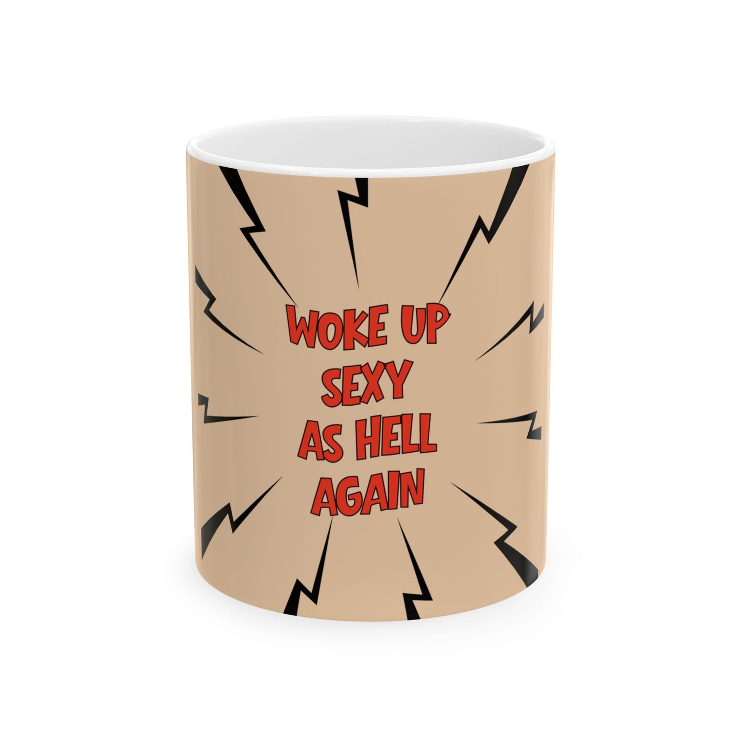 Beige mug with red text 'Woke up sexy as hell again' on a white background