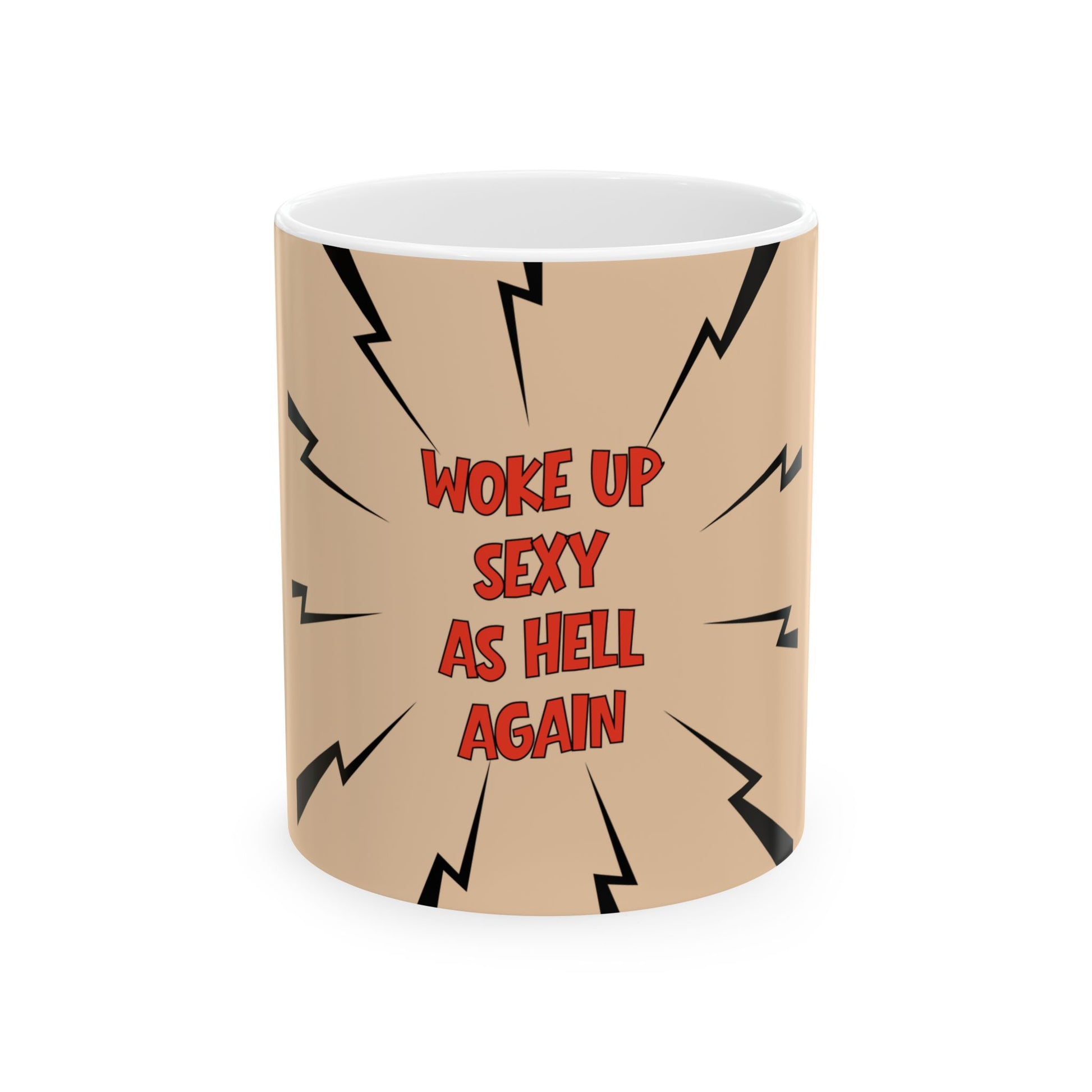 Beige mug with red text 'Woke up sexy as hell again' on a white background