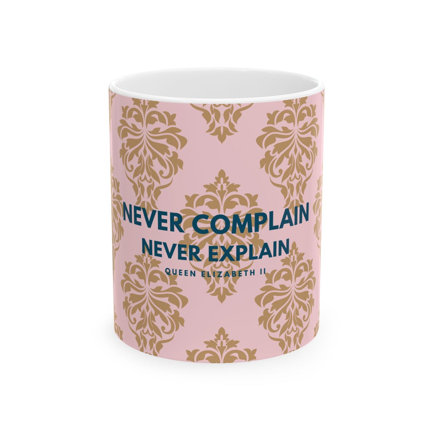 Queen Elizabeth's Never Complain, Never Explain Motto Mug