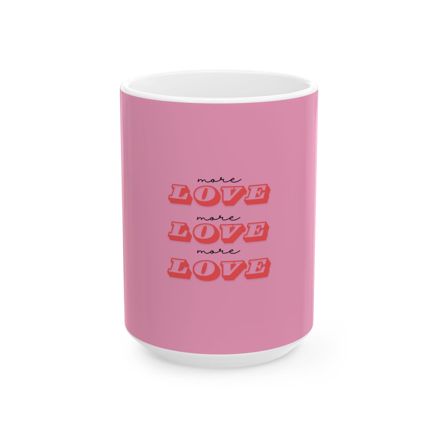 More Love Coffee Mug, Pink - Valentine's Day