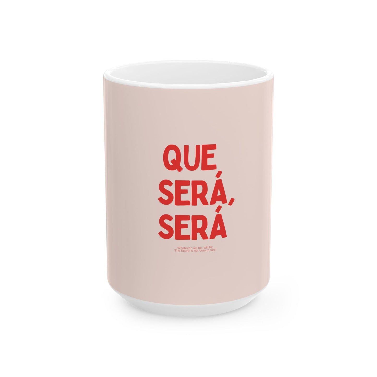 Que Sera Sera Mug