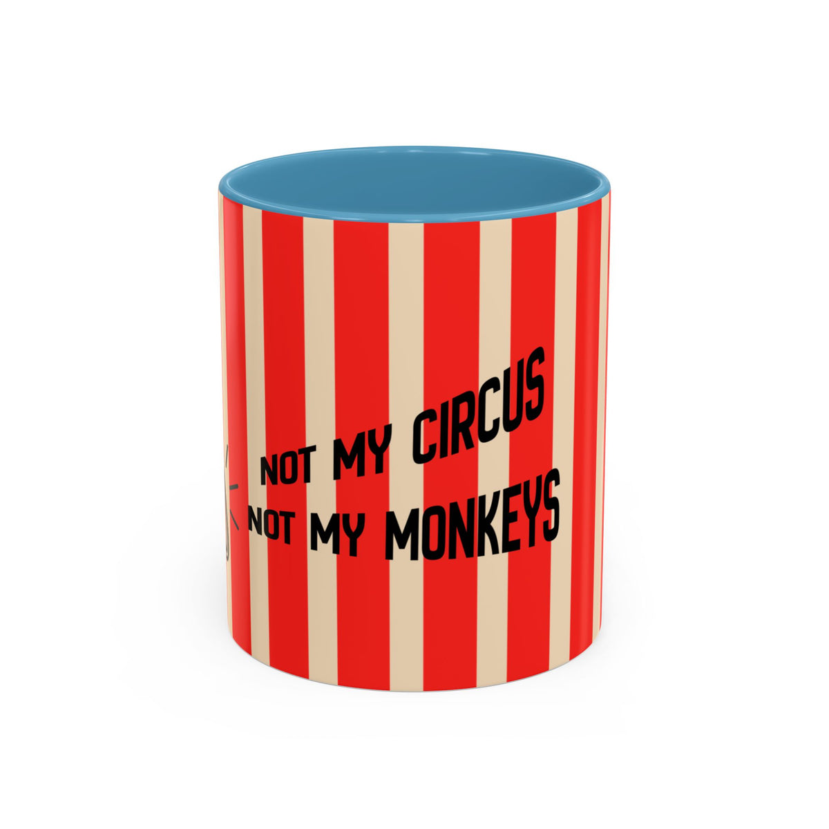 A ceramic mug with a red and cream vertical stripe pattern, featuring the black text 'NOT MY CIRCUS NOT MY MONKEYS' on the front. The interior of the mug is a solid light blue, and the mug is photographed on a clean white background.