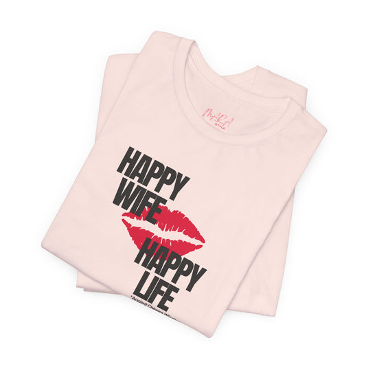 Happy Wife, Happy Life T-shirt, Cool Ladies Tee
