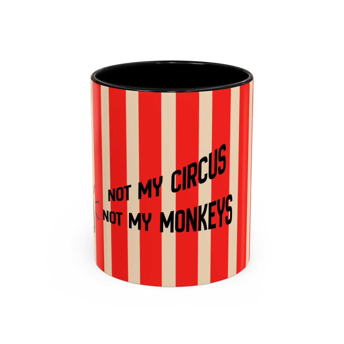 A cylindrical mug with a red and cream vertical stripe pattern, featuring the black text 'NOT MY CIRCUS NOT MY MONKEYS' on the front. The mug has a solid black interior and is photographed on a clean white background.