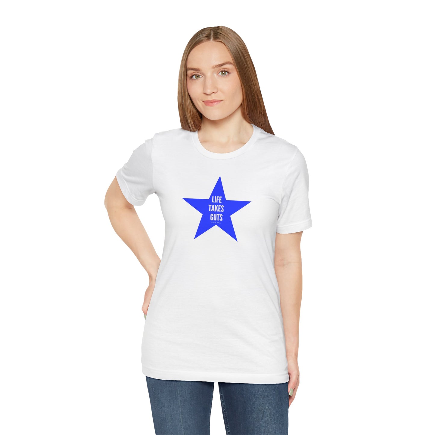 Lucille Ball Quote STAR Tee - Life Takes Guts