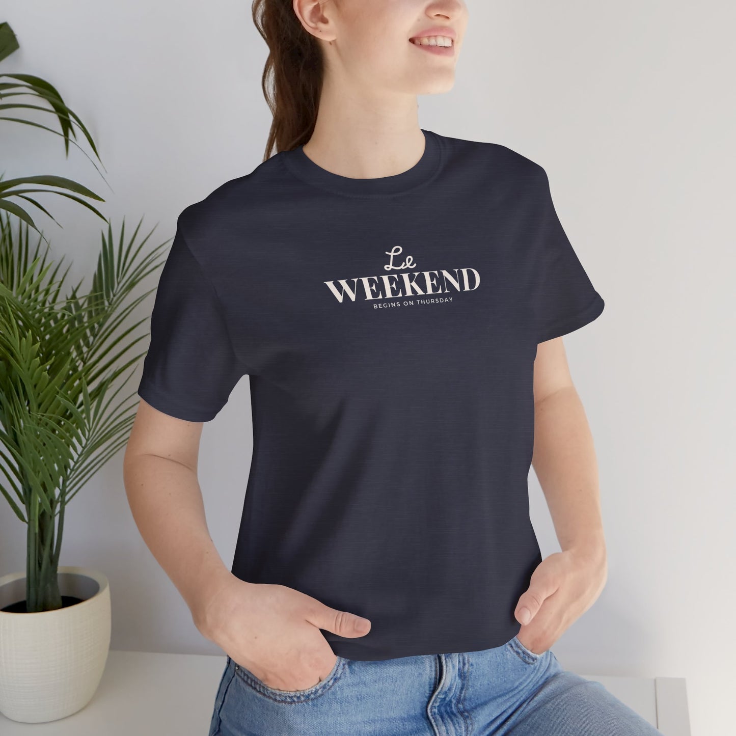 Le Weekend Unisex Tee - Soft Jersey Short Sleeve