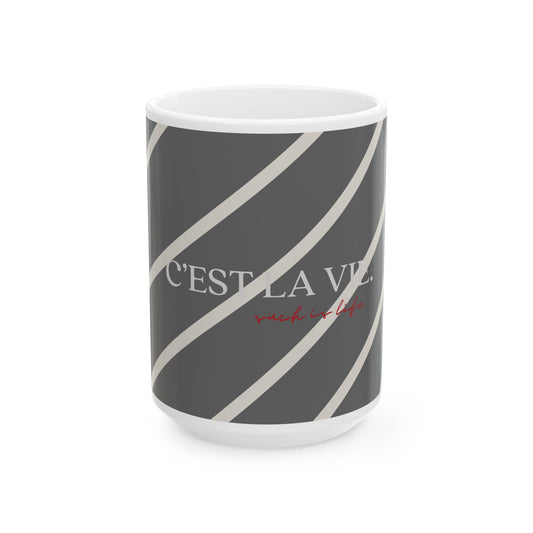 C'est la Vie, such is life, Grey Mug, French Mindset